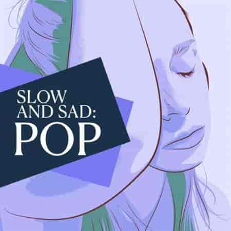 Slow and Sad: Pop