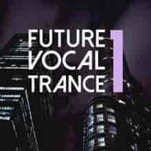 Future Vocal Trance Vol. 1 (2023) скачать через торрент
