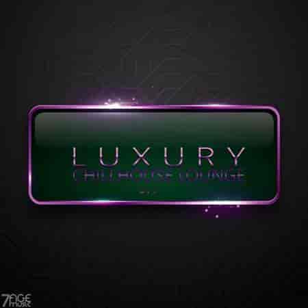 Luxury Chillhouse Lounge, Pt. 2 (2023) скачать через торрент