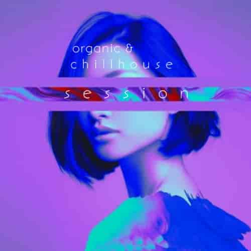 Organic &amp; Chillhouse Session