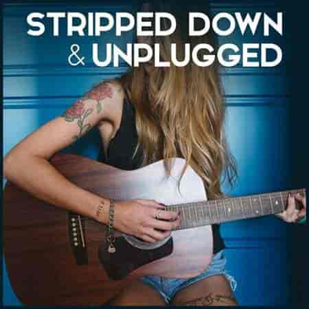 Stripped Down & Unplugged [Acoustic Version] (2023) скачать через торрент