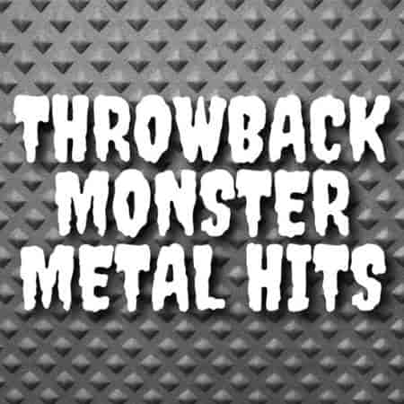 Throwback Monster Metal Hits (2023) скачать через торрент