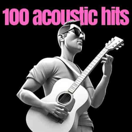 100 acoustic hits (2023) скачать через торрент