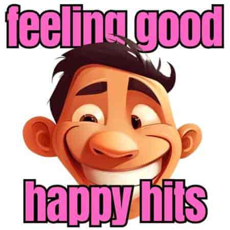 feeling good happy hits