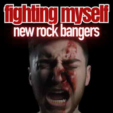 Fighting Myself New Rock Bangers (2023) скачать через торрент