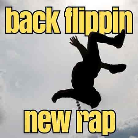 back flippin new rap