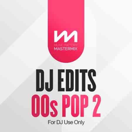 Mastermix DJ Edits 00s Pop 2 (2023) скачать через торрент