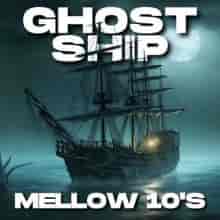 Ghost Ship Mellow 10's (2023) скачать торрент