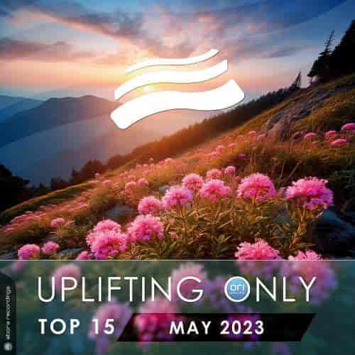 Uplifting Only Top 15: May 2023 (Extended Mixes) (2023) скачать через торрент