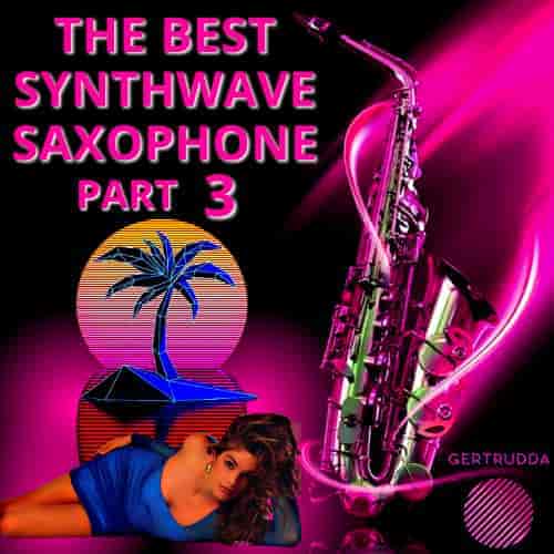 The Best Synthwave Saxophone Part 3 [by Gertrudda]