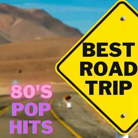 Best Road Trip 80's Pop Hits (2023) скачать через торрент