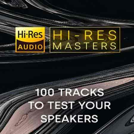 Hi-Res Masters: 100 Tracks to Test your Speakers (2023) скачать через торрент
