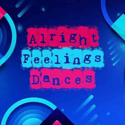 Alright Feelings Dances (2023) скачать через торрент