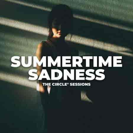 Summer Time Sadness by The Circle Sessions (2023) скачать через торрент