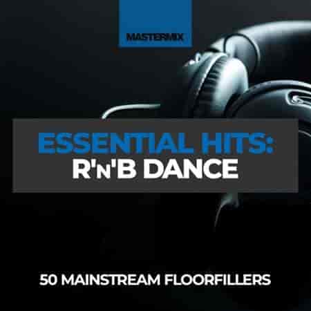 Mastermix Essential Hits - R’n’B Dance (2023) скачать торрент