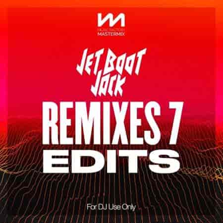 Mastermix Jet Boot Jack - Remixes 7 - Edits