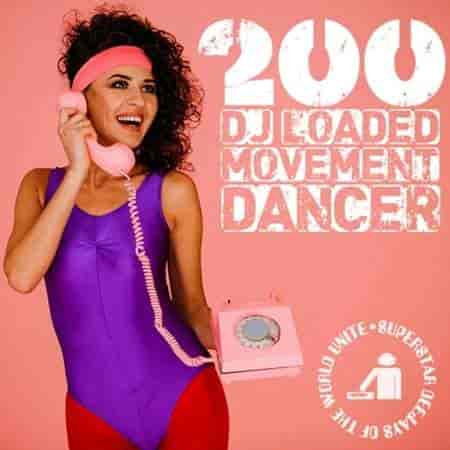 200 DJ Loaded - Movement Dancer