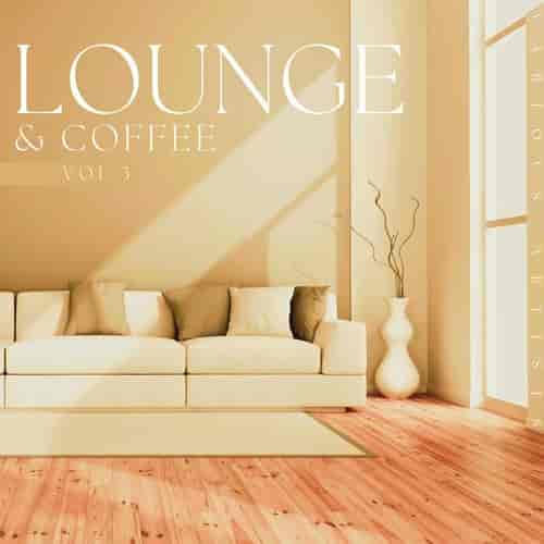 Lounge &amp; Coffee, Vol. 3