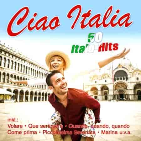 Ciao Italia - 50 Italo-Hits (2023) скачать торрент