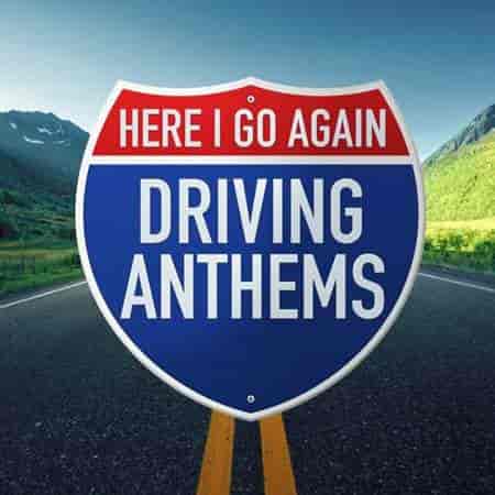 Here I Go Again: Driving Anthems (2023) скачать через торрент