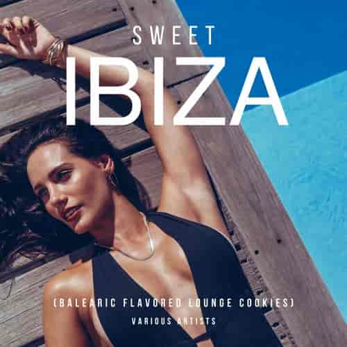 Sweet Ibiza 2023 [Balearic Flavored Lounge Cookies]