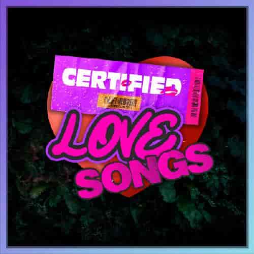 Certified Love Songs (2023) скачать торрент