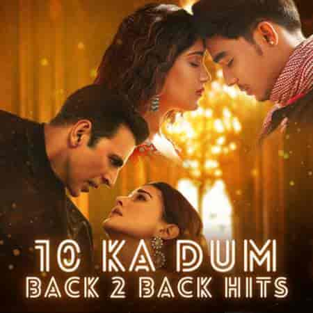 10 Ka Dum: Back 2 Back Hits (2023) скачать через торрент