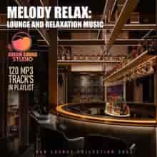 Melody Relax: Lounge And Relaxation Music