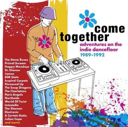 Come Together - Adventures On The Indie Dancefloor 1989-1992 (2023) скачать торрент