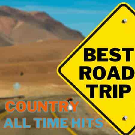 Best Road Trip Country All Time Hits (2023) скачать торрент