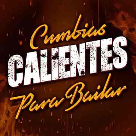 Cumbias Calientes Para Bailar (2023) скачать торрент