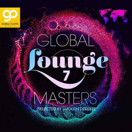 Global Lounge Masters, Vol. 7 (2023) скачать торрент