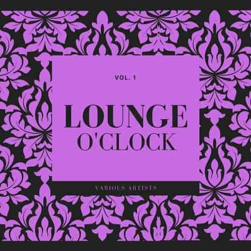 Lounge O'Clock, Vol. 1 (2023) скачать торрент
