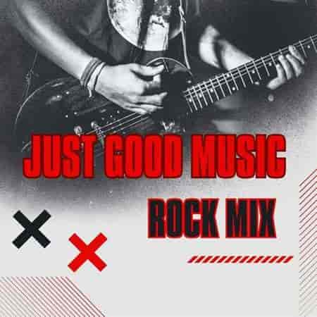 Just Good Music: Rock Mix (2023) скачать торрент