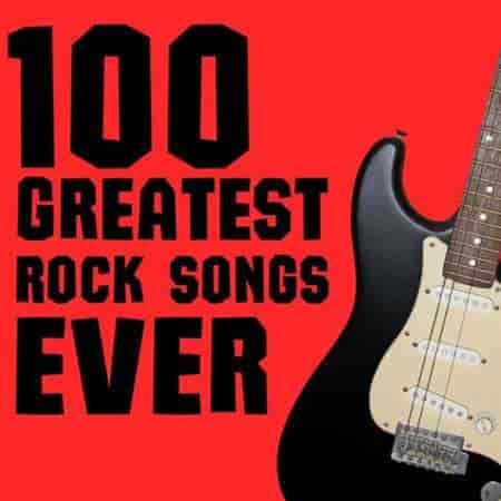 100 Greatest Rock Songs Ever (2023) скачать торрент