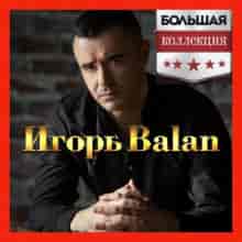 Игорь Balan - Большая Коллекция (2022) скачать через торрент
