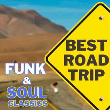 Best Road Trip Funk & Soul Classics (2023) скачать через торрент