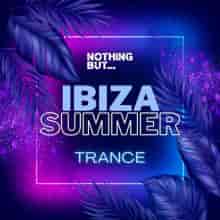 Nothing But... Ibiza Summer Trance (Extended Versions) (2023) скачать через торрент
