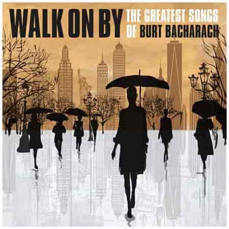 Walk on By: The Greatest Songs of Burt Bacharach (2023) скачать торрент