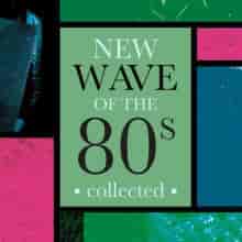 New Wave Of The 80's Collected