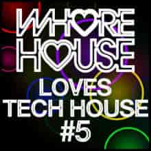 Whore House Loves Tech House #5 (2023) скачать торрент