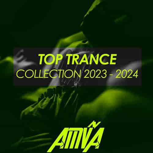 AMVA Top Trance Collection 2023 - 2024 (2023-2024) скачать торрент