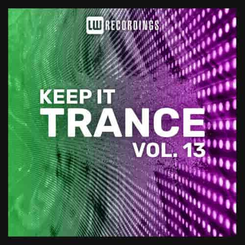 Keep It Trance Vol. 13 (2023) скачать торрент