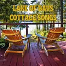 Lake of Bays Cottage Songs (2023) скачать торрент