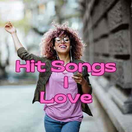 Hit Songs I Love