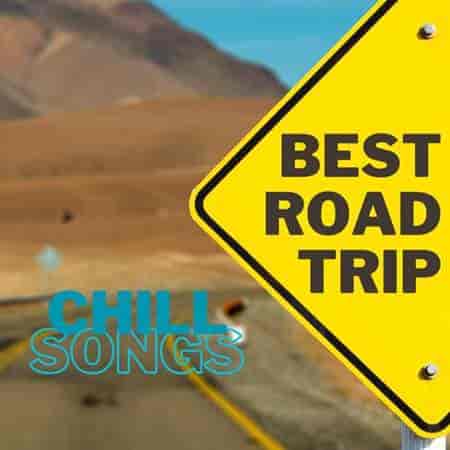 Best Road Trip Chill Songs (2023) скачать через торрент