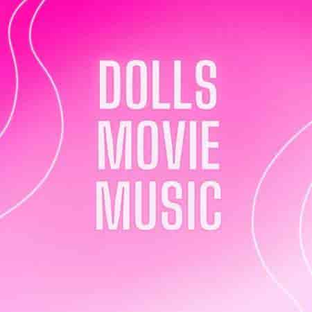 Dolls Movie Music (2023) скачать торрент