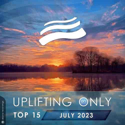 Uplifting Only Top 15: July 2023 (Extended Mixes) (2023) скачать через торрент