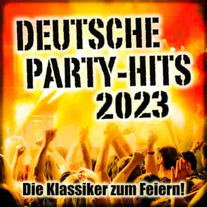 Deutsche Party-Hits 2023 (Die Klassiker zum Feiern!) (2023) скачать торрент