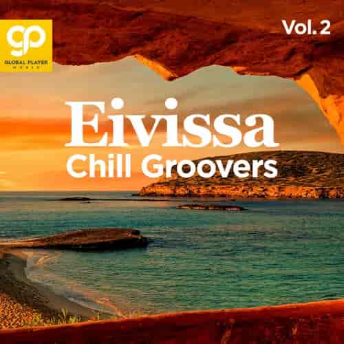 Eivissa Chill Groovers, Vol. 2 (2023) скачать торрент